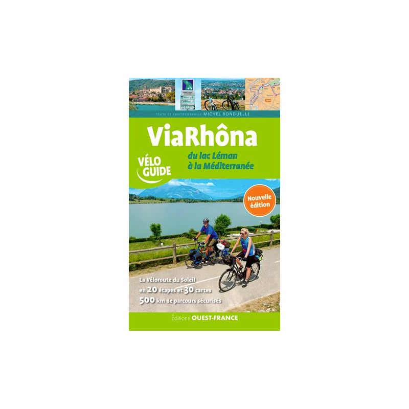 Editions Ouest France Viarhona - Du Lac Leman A La Mediterranee - Guide