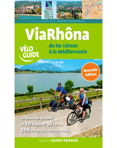 Editions Ouest France Viarhona - Du Lac Leman A La Mediterranee - Guide